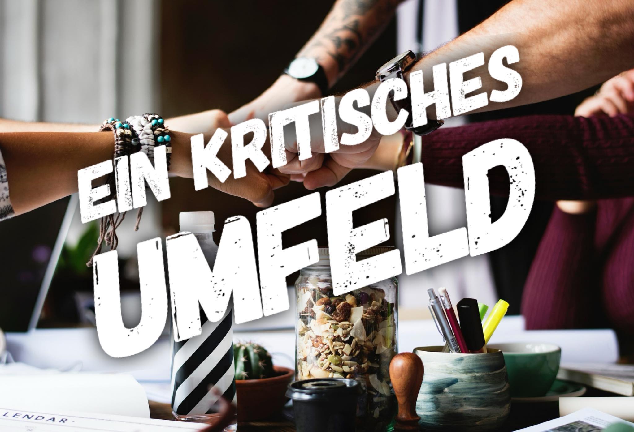 Ein kritisches Umfeld