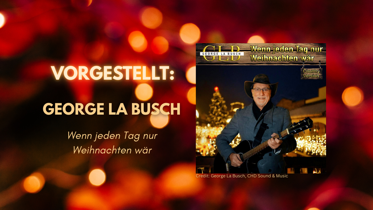 Vorgestellt: George La Busch – „Wenn jeden Tag nur Weihnachten wäre